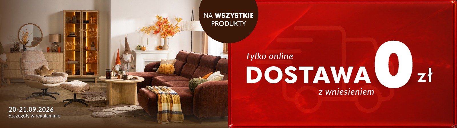 Baner promocyjny: Tylko online. Dostawa z wniesieniem 0 zł. Promocja trwa w dniach 20-21.09.2026 r. Szczegóły w regulaminie.