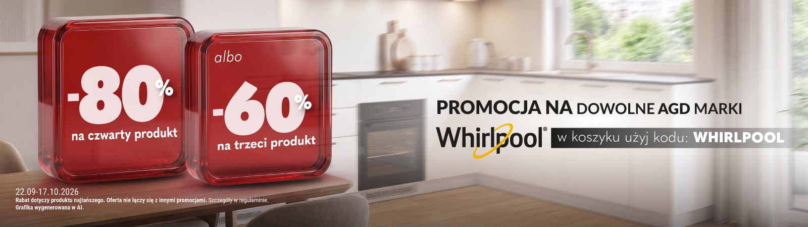 Baner promocyjny: Rabat 60% na trzeci albo 80% na czwarty, sprzęt AGD marki Whirlpool. Promocja obowiązuje w dniach 22.09-17.10.2026 r. Aby skorzystać z promocji użyj kodu WHIRLPOOL. Baner promocyjny: Rabat 60% na trzeci albo 80% na czwarty, sprzęt AGD marki Whirlpool. Promocja obowiązuje w dniach 22.09-17.10.2026 r. Aby skorzystać z promocji użyj kodu WHIRLPOOL.