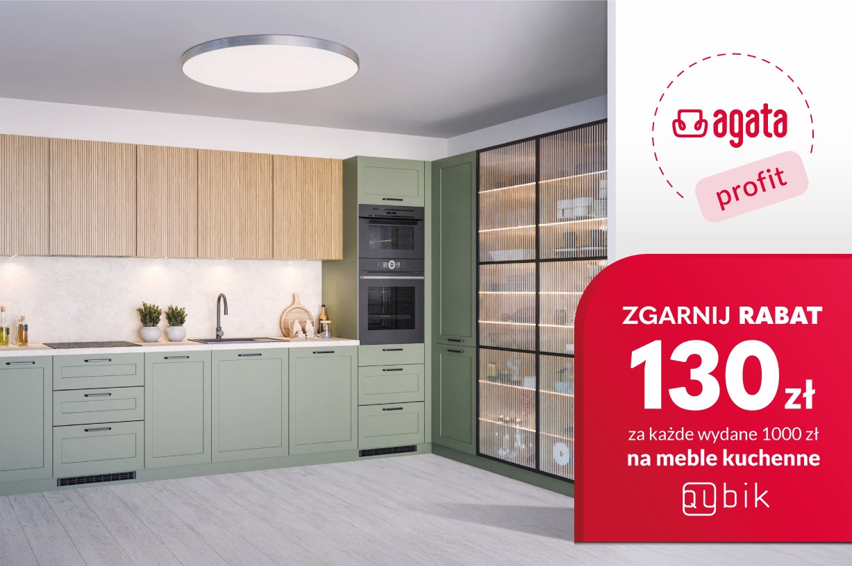 Agata Profit 130 zł rabatu za każde 1000 zł wydane na zakup mebli kuchennych Qubik