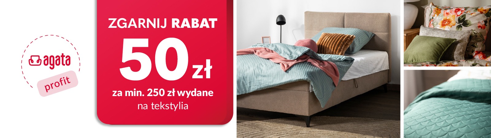 Agata Profit - 50 zł rabatu za minimum 250 zł wydane na tekstylia