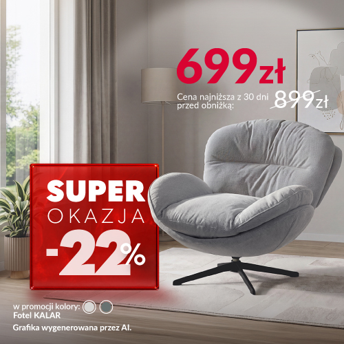 Baner promocyjny: 22% rabatu na fotel Kalar. Promocyjna cena x złotych, cena najniższa z 30 dni przed obniżką x złotych. Promocja trwa od 2 do 19 września 2026 roku. 