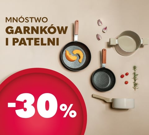 Mnóstwo garnków i patelni -30%