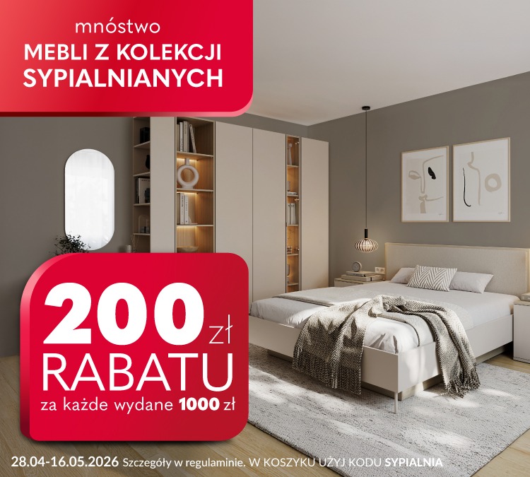 200 zł rabatu za każde wydane 1000 zł na zakup wybranych mebli z kolekcji sypialnianych