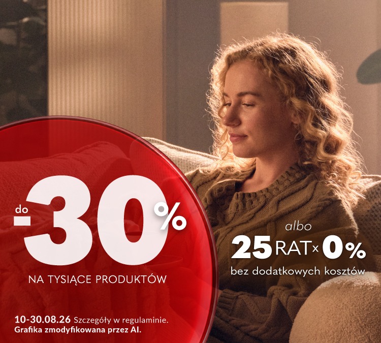 Rabaty do 30% na tysiące produktów albo 25 rat 0%