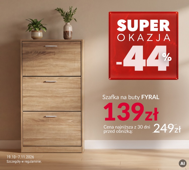 Baner reklamowy: Superokazja - szafka Fyral. Produkt przeceniony o 44%. Cena najniższa z 30 dni przed obniżką: 249 zł. Cena promocyjna: 139 zł. Cena obowiązuje w dniach 19.10-7.11.2026 r. 