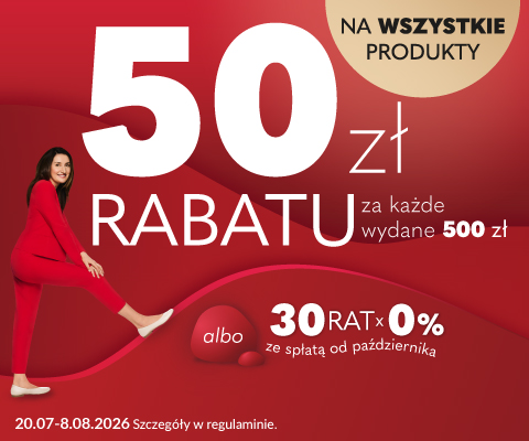 Baner promocyjny: 50 zł rabatu za każde wydane 500 zł albo 30 rat 0% ze spłatą od października na wszystkie produkty. Promocja trwa od 20 lipca do 8 sierpnia 2026 roku.