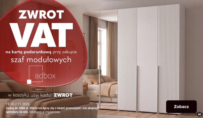 Baner reklamowy: zwrot VAT na kartę podarunkową przy zakupie szaf Adbox. Promocja obowiązuje w dniach 19.10-7.11.2026. Szczegóły dostępne na agatameble.pl Baner reklamowy: zwrot VAT na kartę podarunkową przy zakupie szaf Adbox. Promocja obowiązuje w dniach 19.10-7.11.2026. Szczegóły dostępne na agatameble.pl