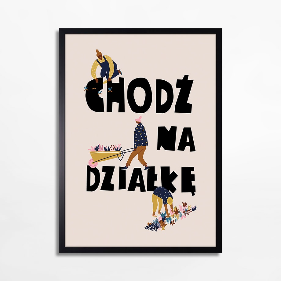Obraz z napisem CHODŹ NA DZIAŁKĘ 70x100 cm